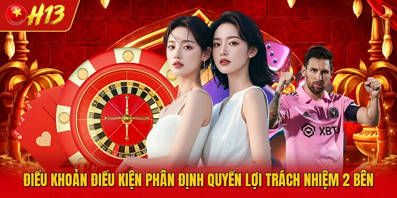 Điều khoản điều kiện phân định quyền lợi trách nhiệm 2 bên