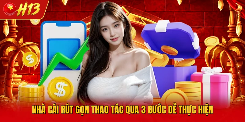 Nhà cái rút gọn thao tác qua 3 bước dễ thực hiện